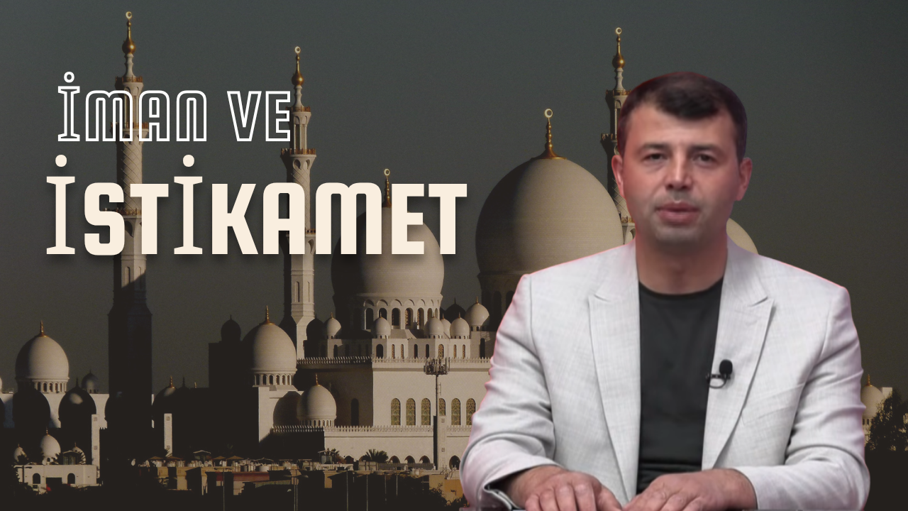 İMAN VE İSTİKAMET